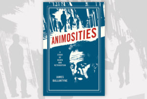 ANIMOSITIES by James Ballantyne